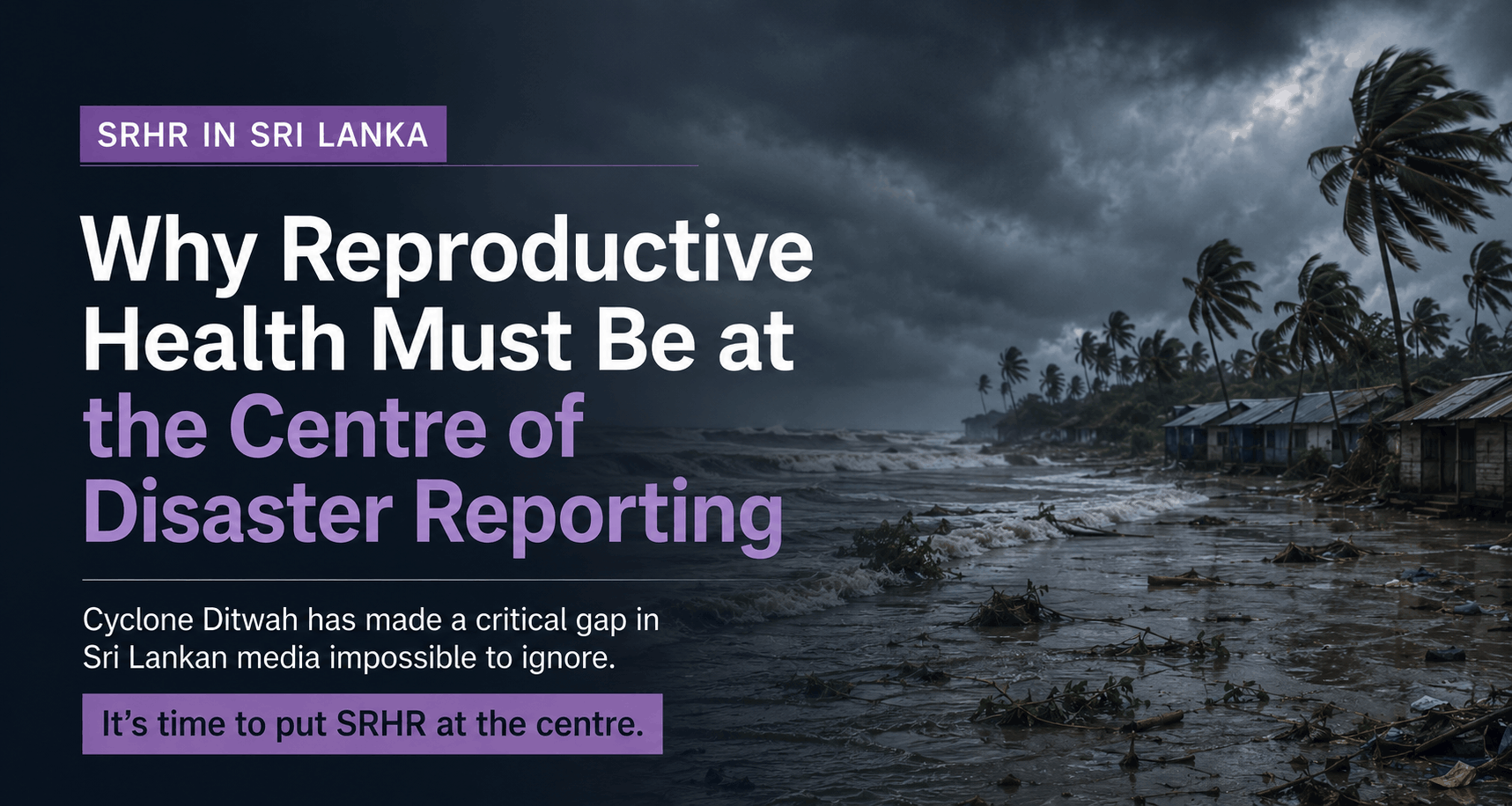 SRHR in Sri Lanka: Why Reproductive Health Must Be at the Centre of Disaster Reporting